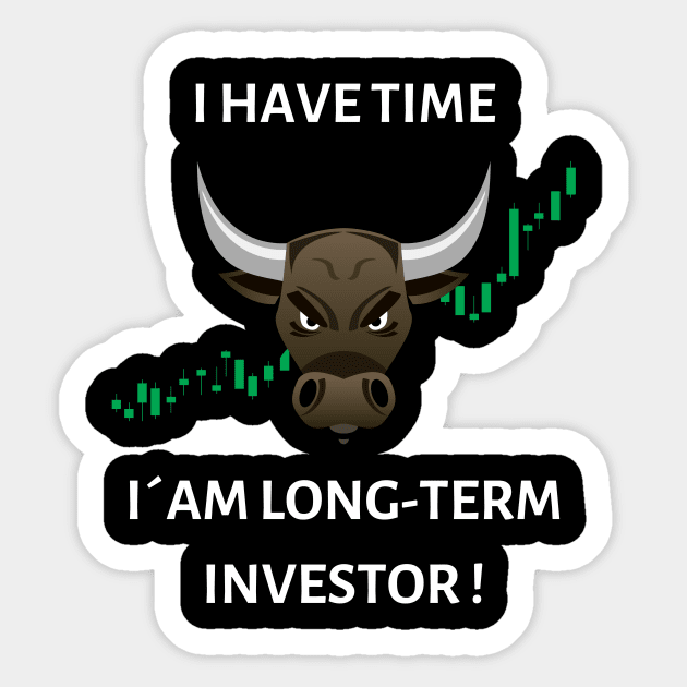 I have time, i´am Long-Term investor Sticker by PD-Store